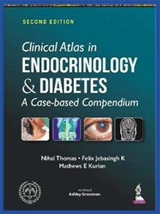 Endocrinology CMC Vellore - Clinical Atlas In Endocrinology A case based Compendium